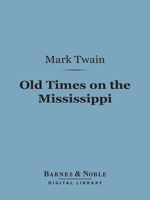 cover image of Old Times on the Mississippi (Barnes & Noble Digital Library)